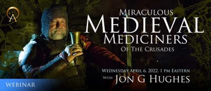 Miraculous Medieval Mediciners Of The Crusades