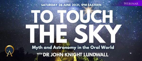 To Touch the Sky: Myth and Astronomy in the Oral World